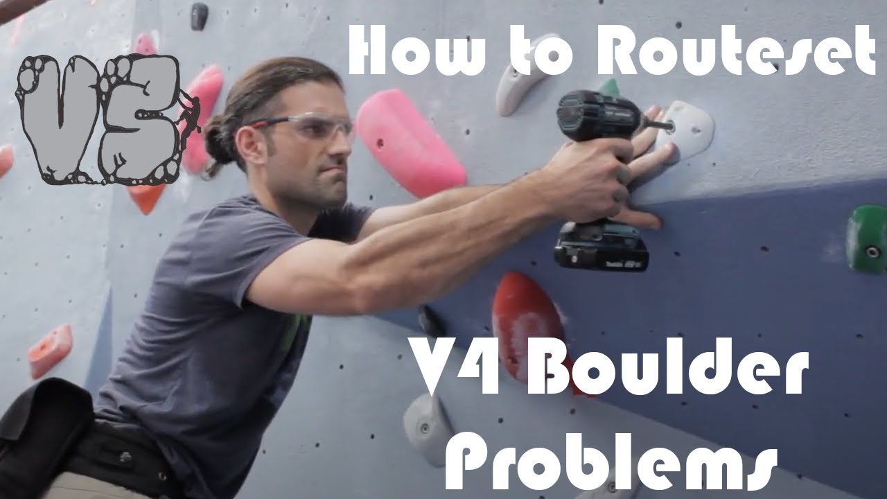 How to Route Set - Routesetting V4 Boulder Problems