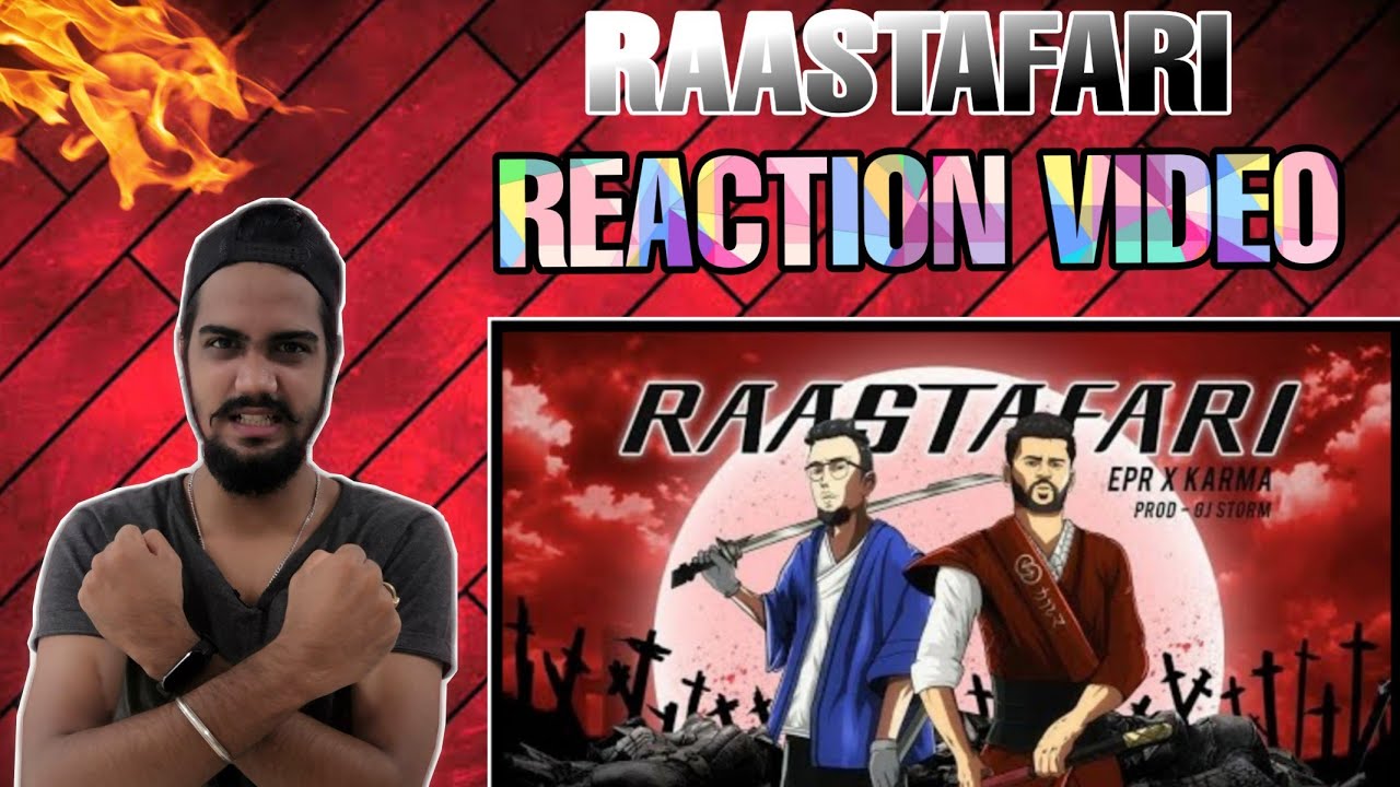RAASTAFARI FEAT. KARMA (PROD. BY GF STORM) EPR IYER | REACTION VIDEO