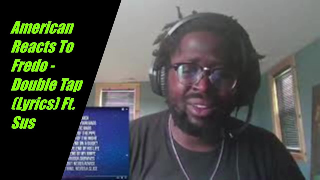 American Reacts To Fredo - Double Tap (Lyrics) Ft. Sus
