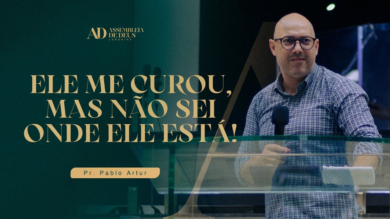 ELE ME CUROU, MAS NÃO SEI ONDE ELE ESTÁ! | Pr Pablo Artur  | Quinta | 23/01/25