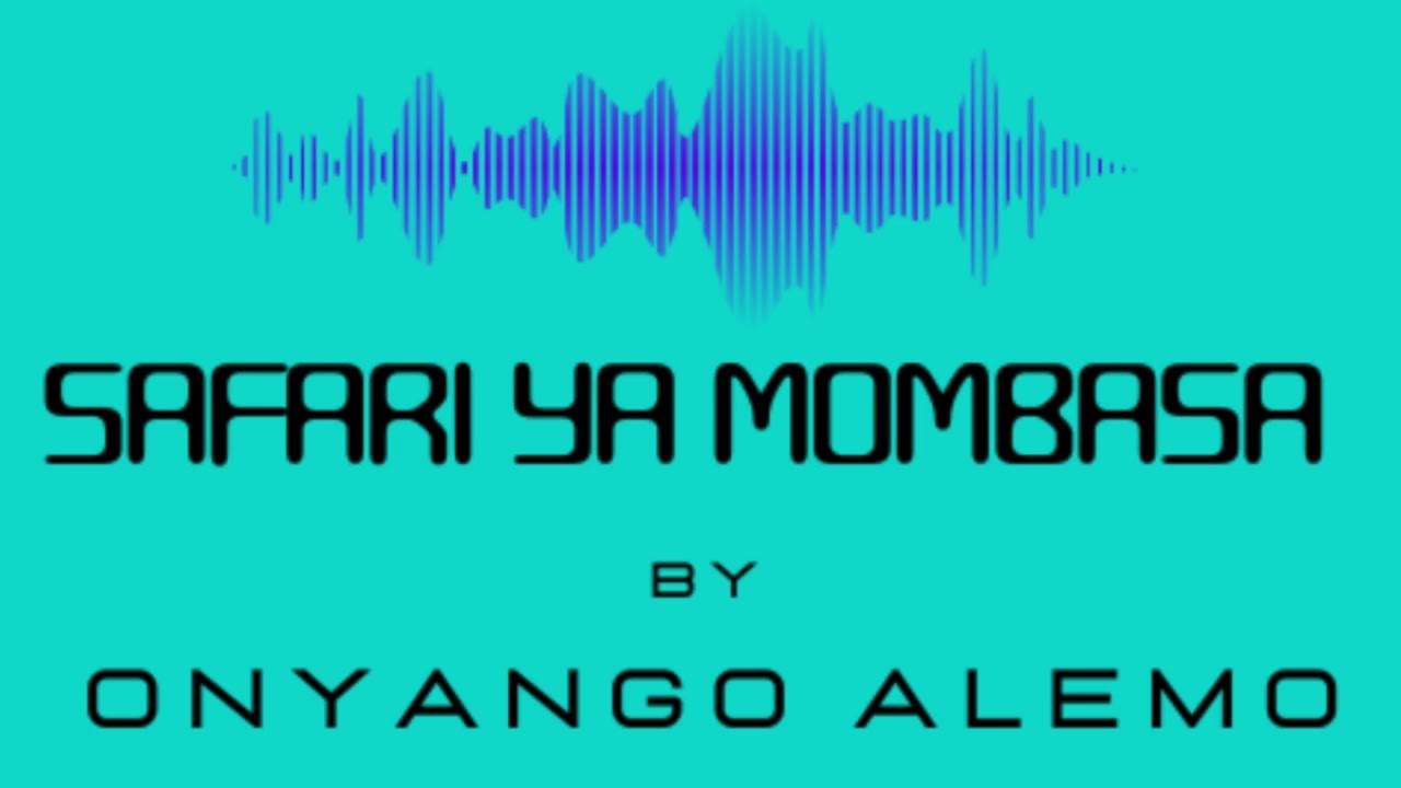 Safari ya Mombasa - Onyango Alemo (Official Audio)