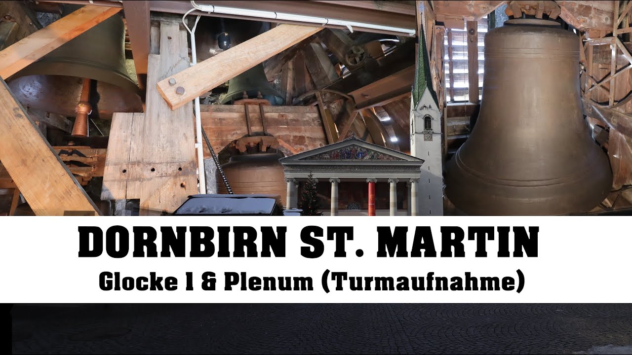 DORNBIRN (A), St. Martin, Glocke 1 & Vollgeläut (Turmaufnahme)