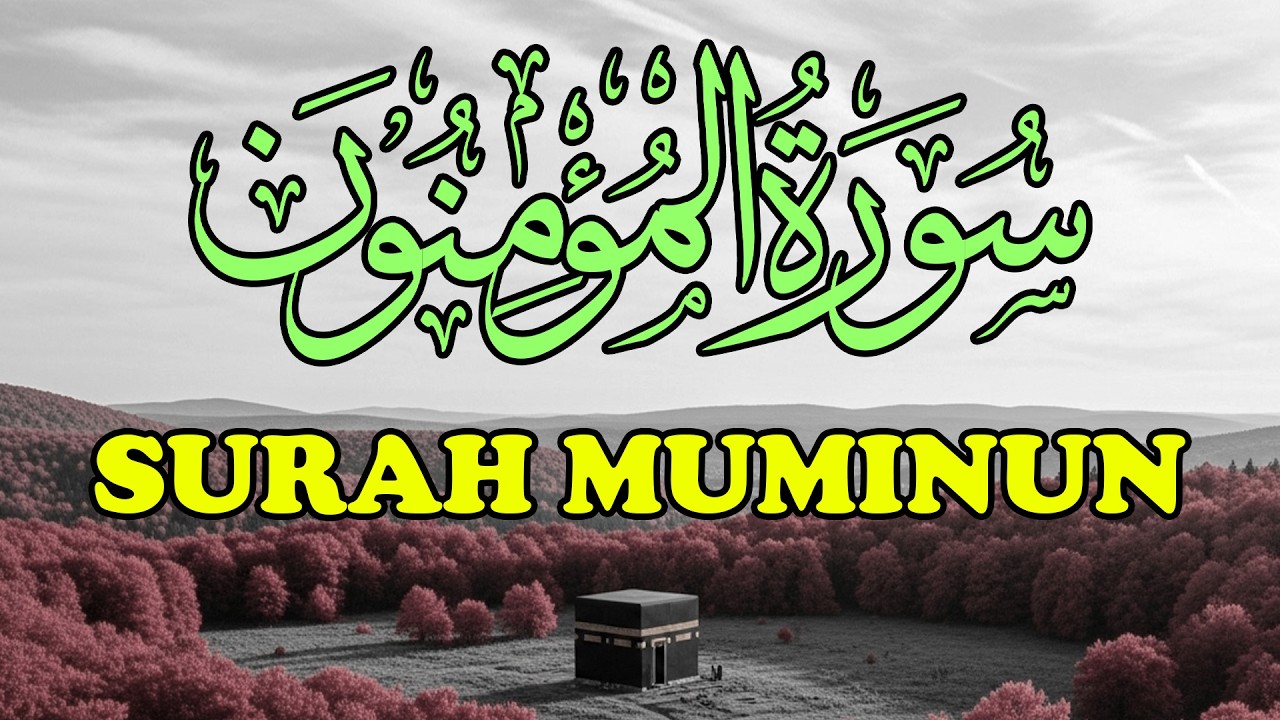 Surah Muminun  سورة المؤمنون | Calming Quran to Relax Your Heart & Mind | An Nur #surahmuminun