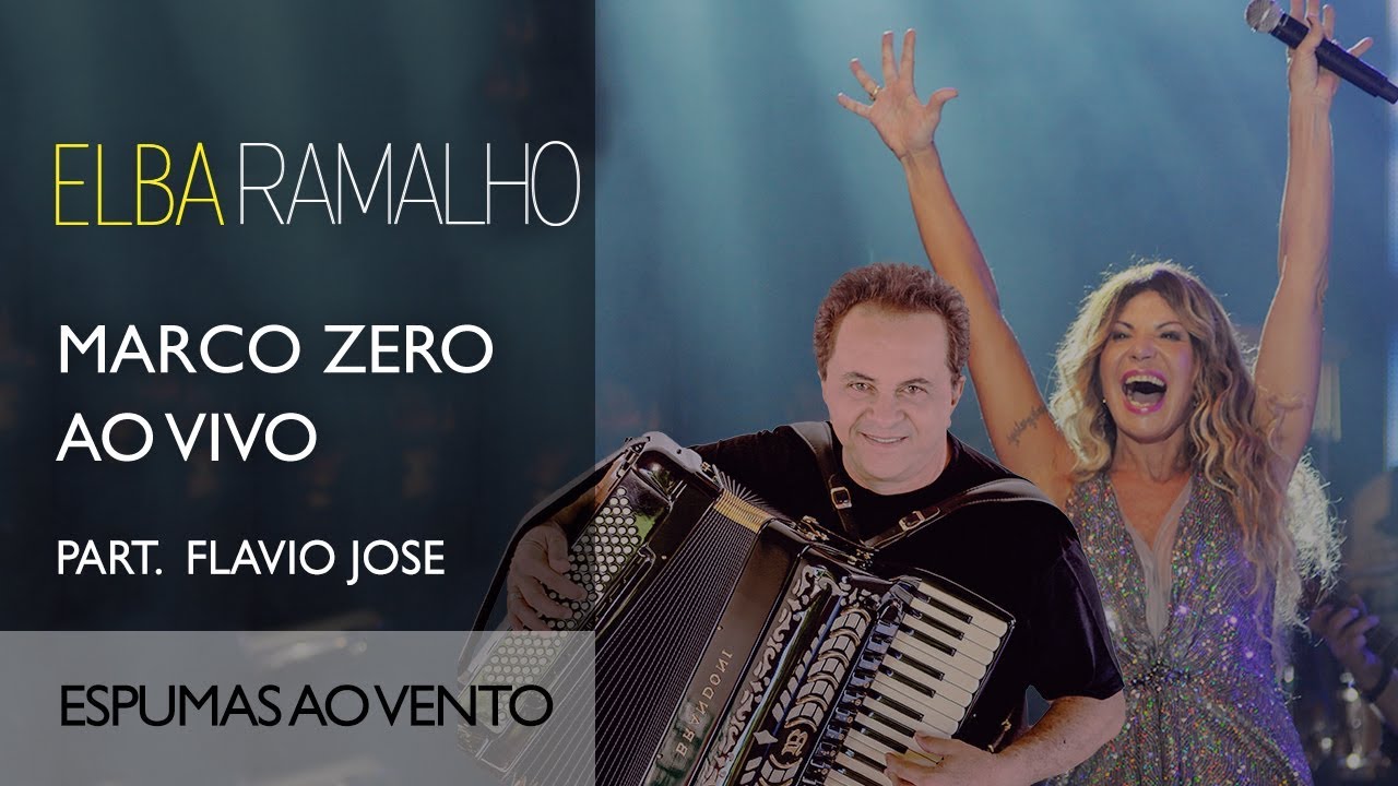 Espumas ao Vento part. @flaviojoseoficial | DVD Marco Zero | Elba Ramalho
