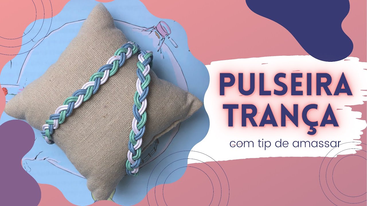 Pulseira Trança com Tip de Amassar