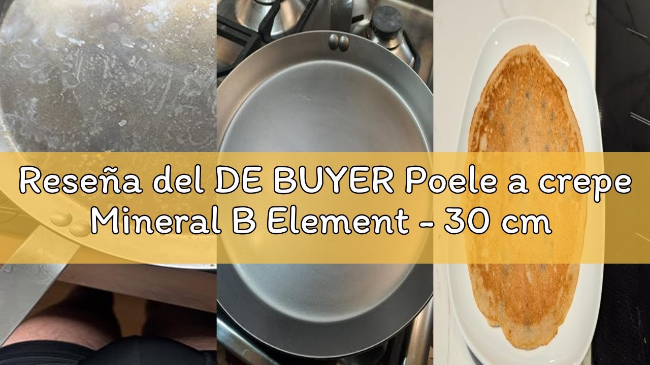 Reseña del DE BUYER Poele a crepe Mineral B Element - 30 cm - Acier - Tous feux dont induction