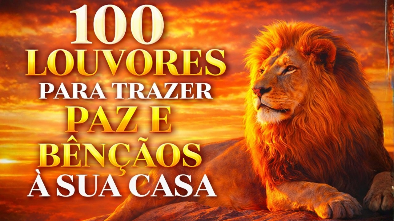 100 Louvores Para Trazer Paz e Bênçãos à Sua Casa 2026  Hinos Evangélicos Mais Tocados