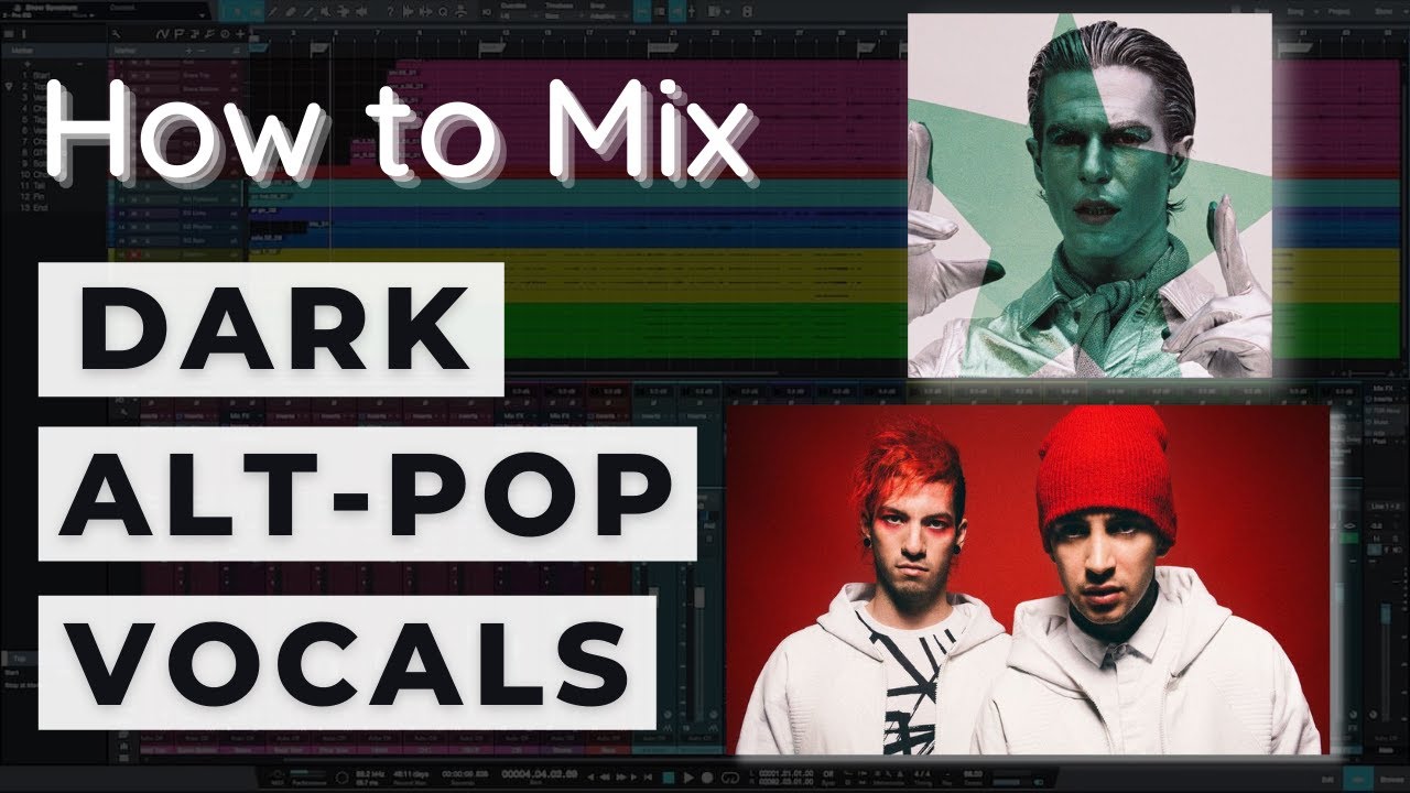 How to Mix Dark Alt-Pop Vocals (The Neighbourhood, Twenty One Pilots)
