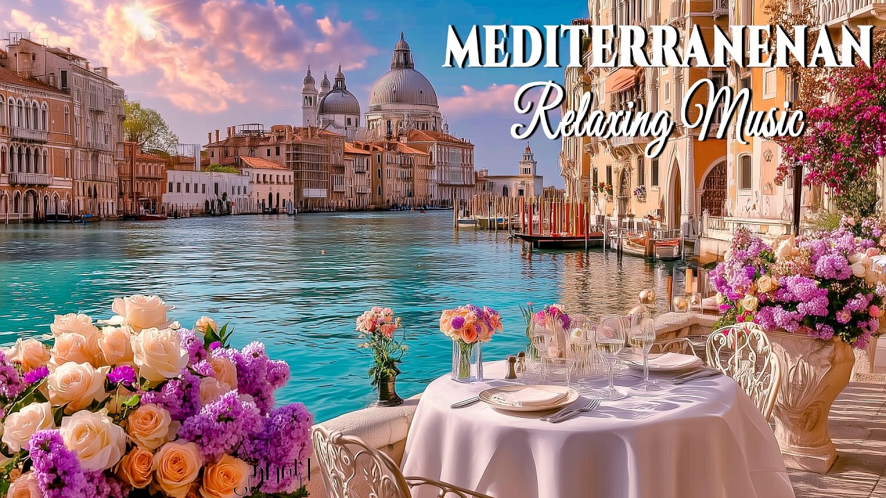 🎶 Italian Vibes & Mediterranean Music 🎶 Serene Coastal Escape & Beautiful Mediterranean Views 🏛️