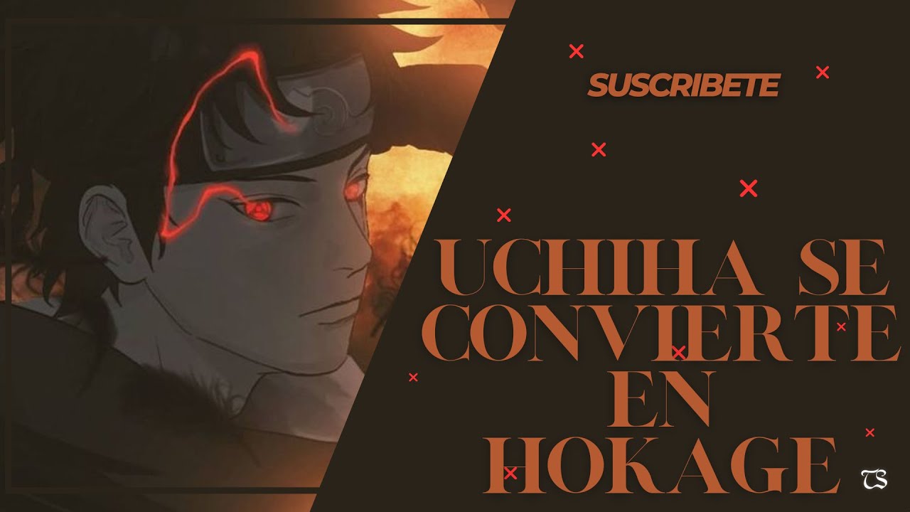 Uchiha se convierte en Hokage // 1 al 50