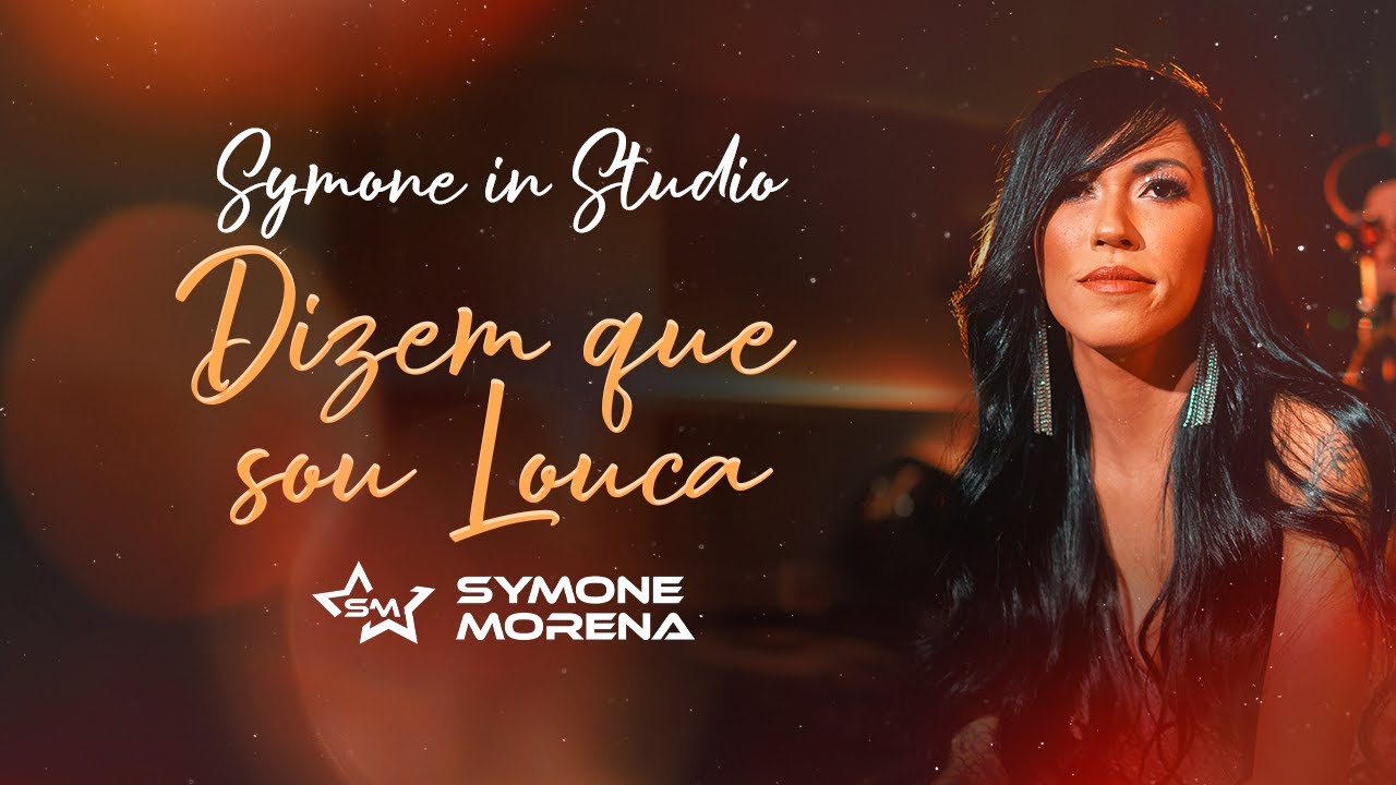 SIMONE MORENA | DIZEM QUE SOU LOUCA - AUDIOVISUAL SYMONE IN STUDIO