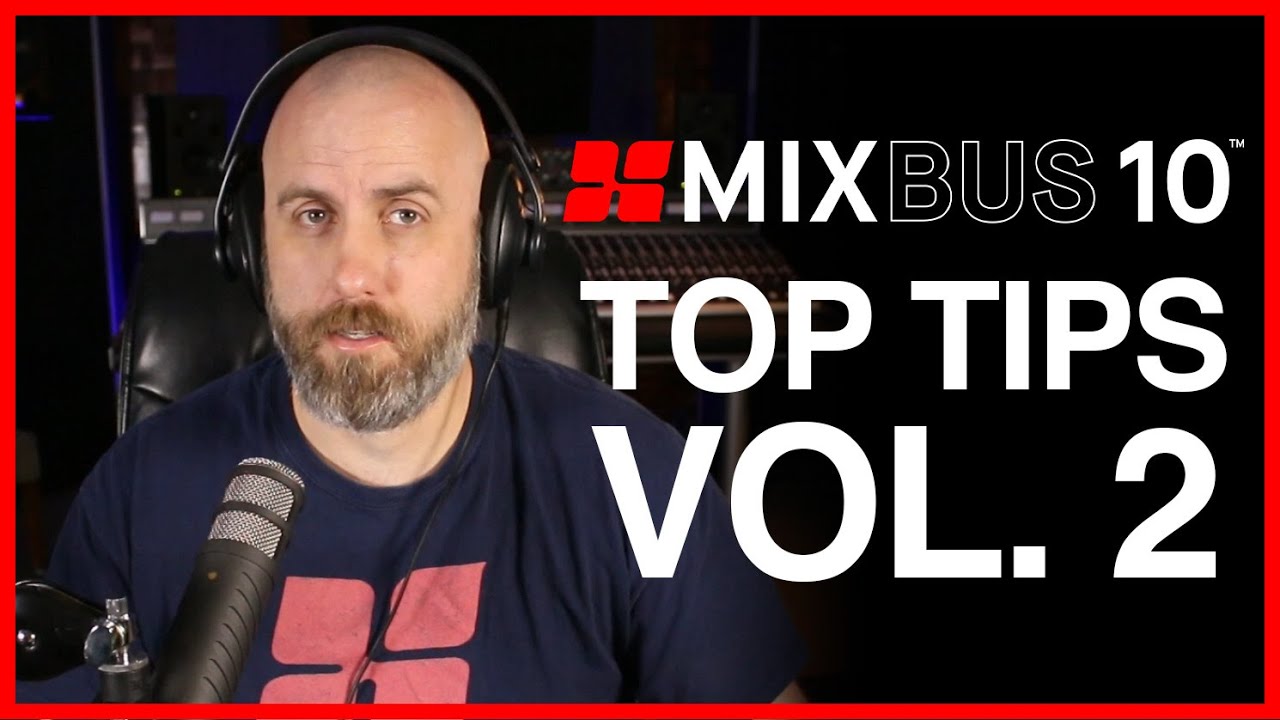 Mixbus 10 Top Tips You Didn't Know - VOL. 2