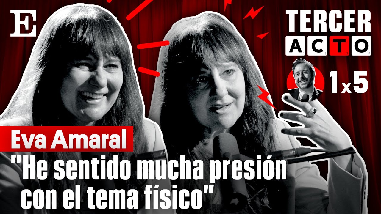 El TERCER ACTO de EVA AMARAL: 