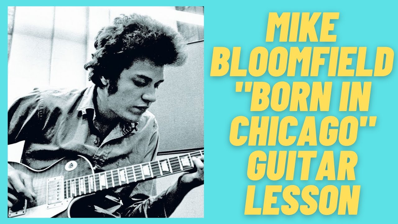 Mike Bloomfield Born in Chicago Guitar Lesson