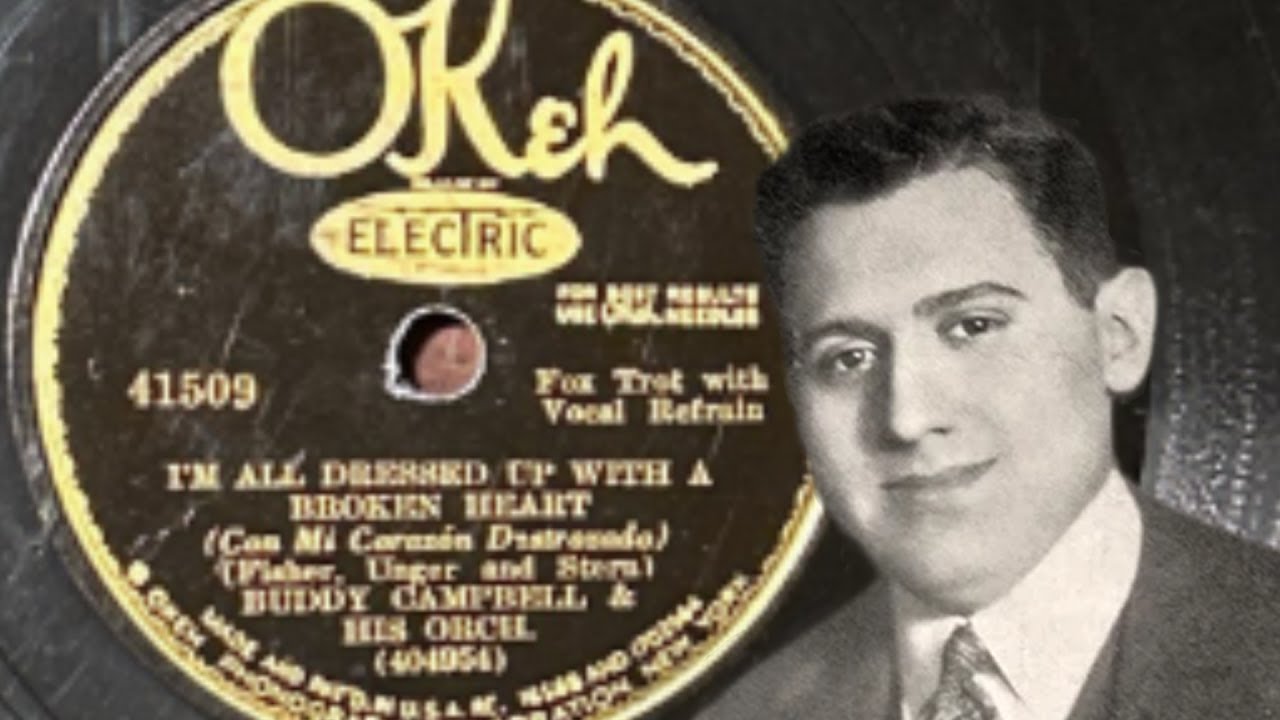 I'm All Dressed Up With A Broken Heart - Ben Selvin as Buddy Campbell, 1931