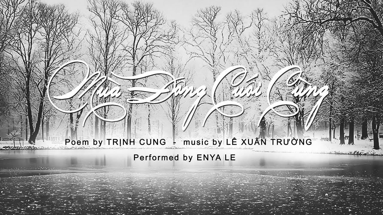 MÙA ĐÔNG CUỐI CÙNG poem by Trịnh Cung - music by Lê Xuân Trường