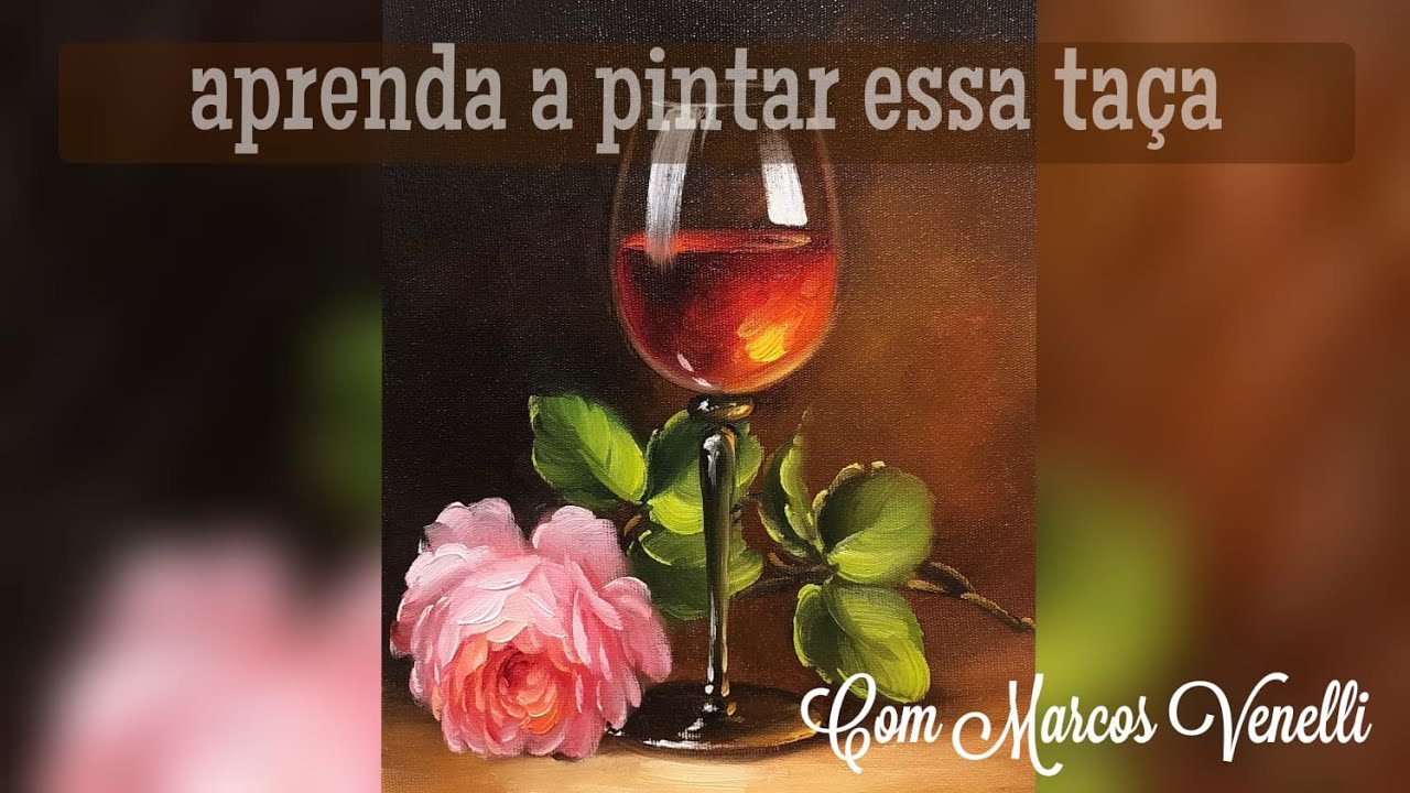 PINTURA DE UMA TAÇA TRANSPARENTE / PINTURA DE ROSA / PINTURA PASSO A PASSO / PINTURA A ÓLEO