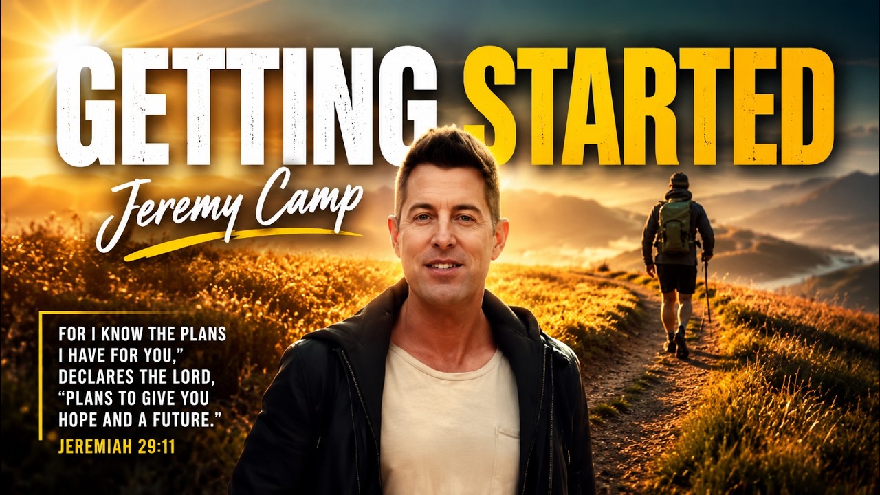 Getting Started | Jeremy Camp | with Lyrics
