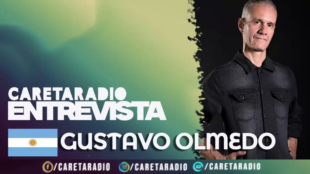 Careta Radio ENTREVISTA : GUSTAVO OLMEDO desde Argentina.