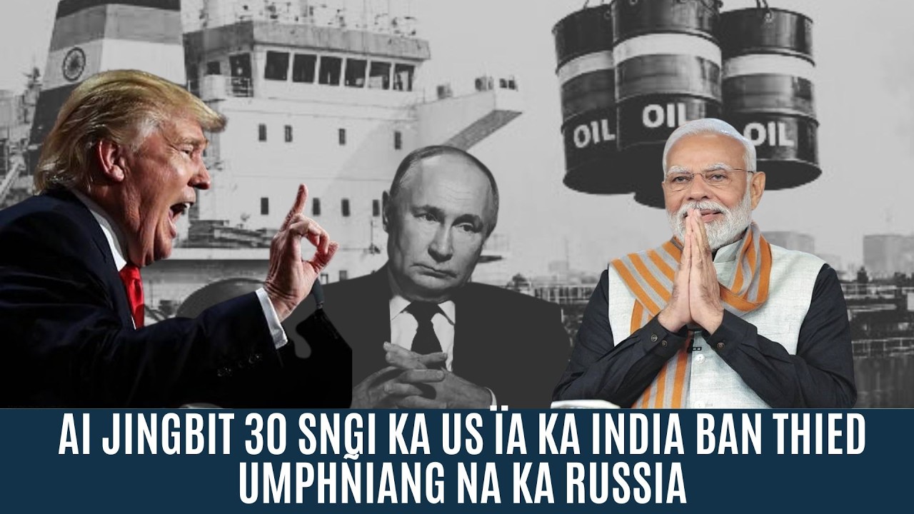 AI JINGBIT 30 SNGI KA US ÏA KA INDIA BAN THIED UMPHÑIANG NA KA RUSSIA