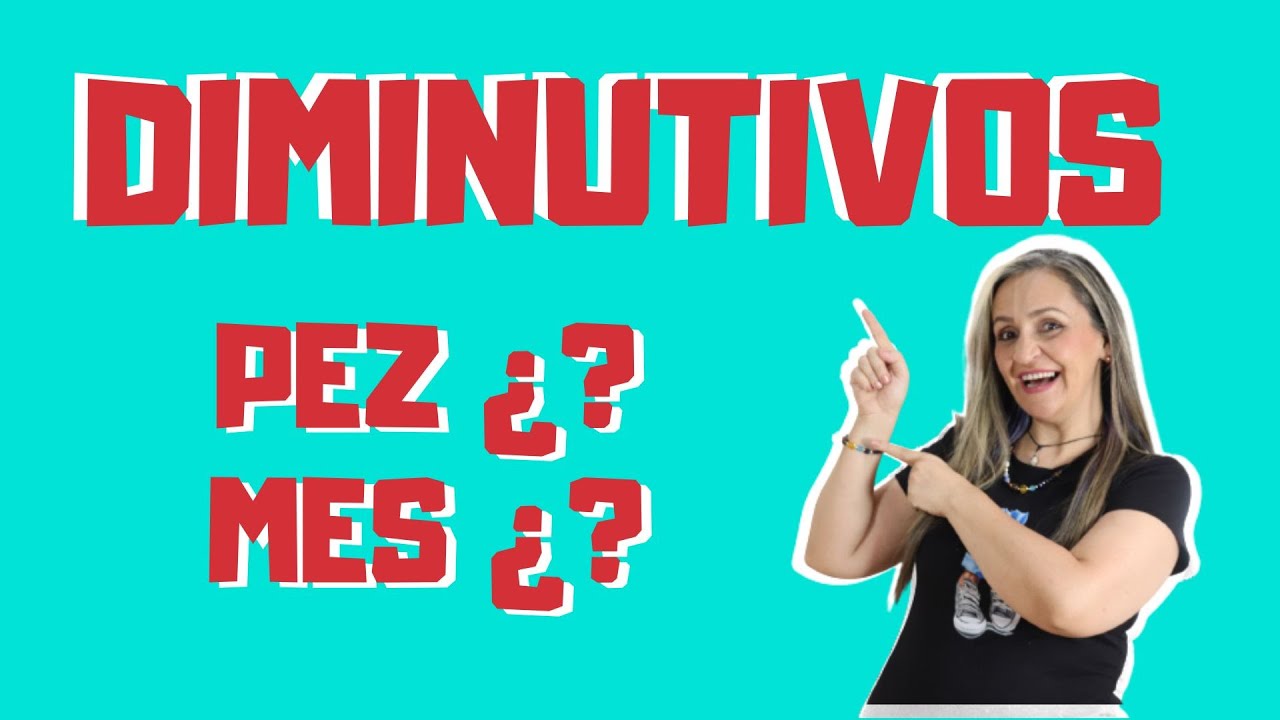 LOS DIMINUTIVOS CON EJEMPLOS Y EJERCICIOS / LA PROFE M&Oacute;NICA / EDUTUBER