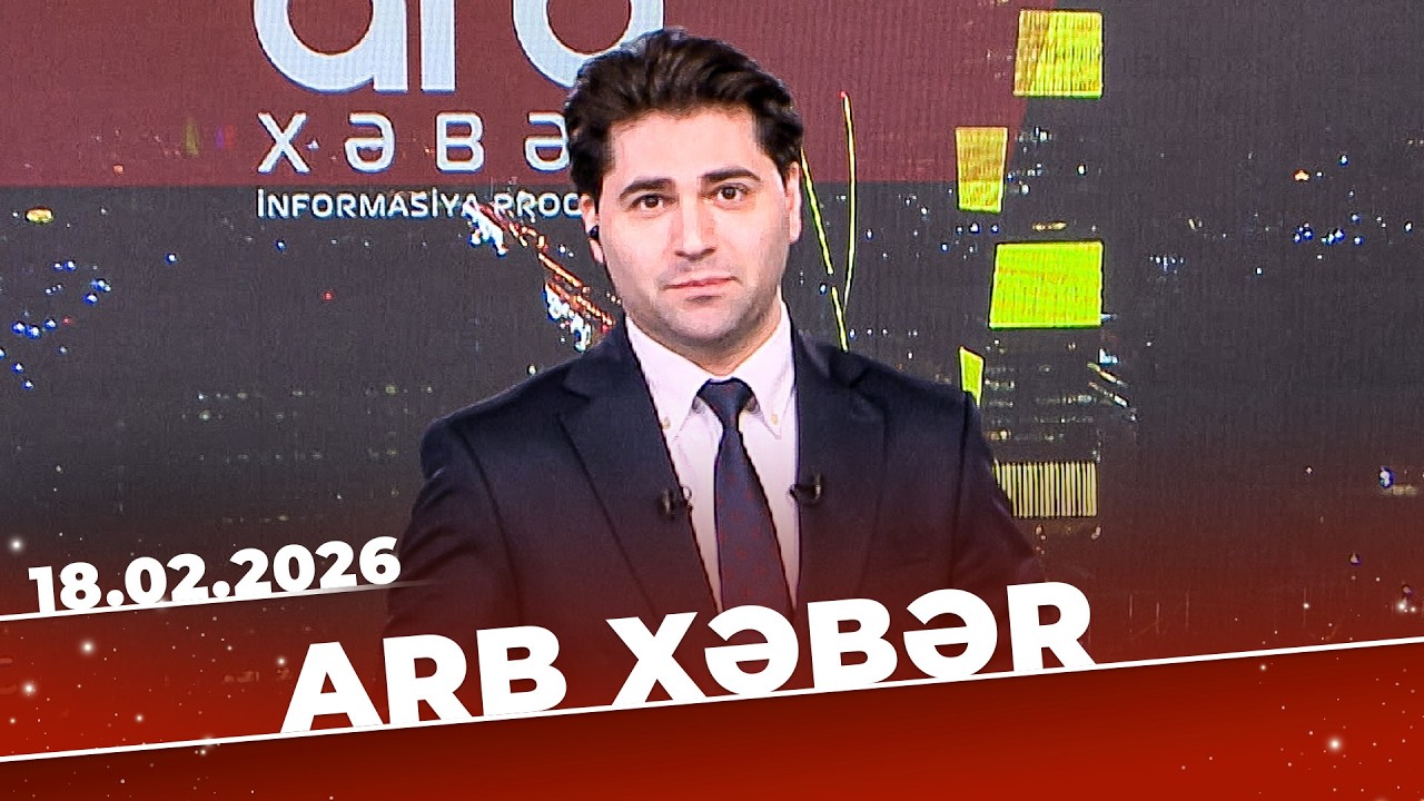 ARB Xəbər - Tam Bölüm - 18.02.2026