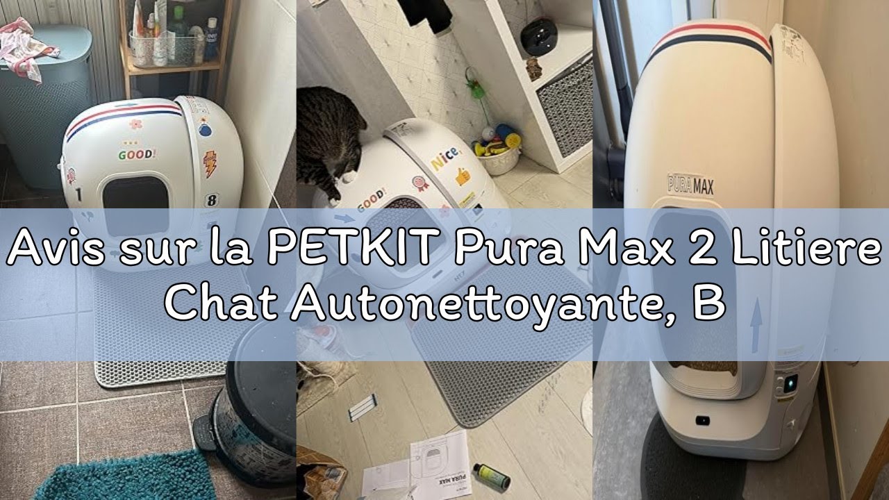 Avis sur la PETKIT Pura Max 2 Litiere Chat Autonettoyante, Bac à Litter Automatic Amélioré, Anti-fui