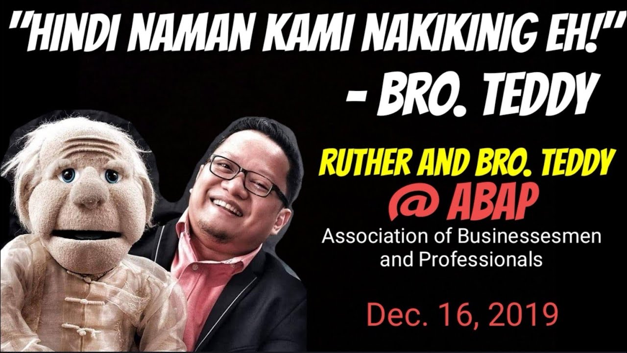Hindi Naman Kami Nakikinig Eh! | Ruther and Bro Teddy at ABAP Dec 2019