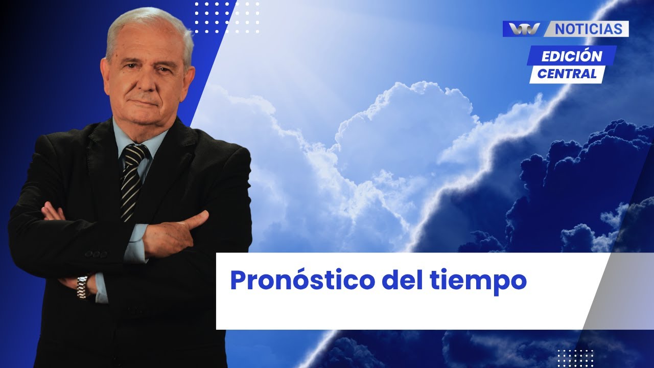 Edición Central 09/03 | Actualización del pronóstico del tiempo