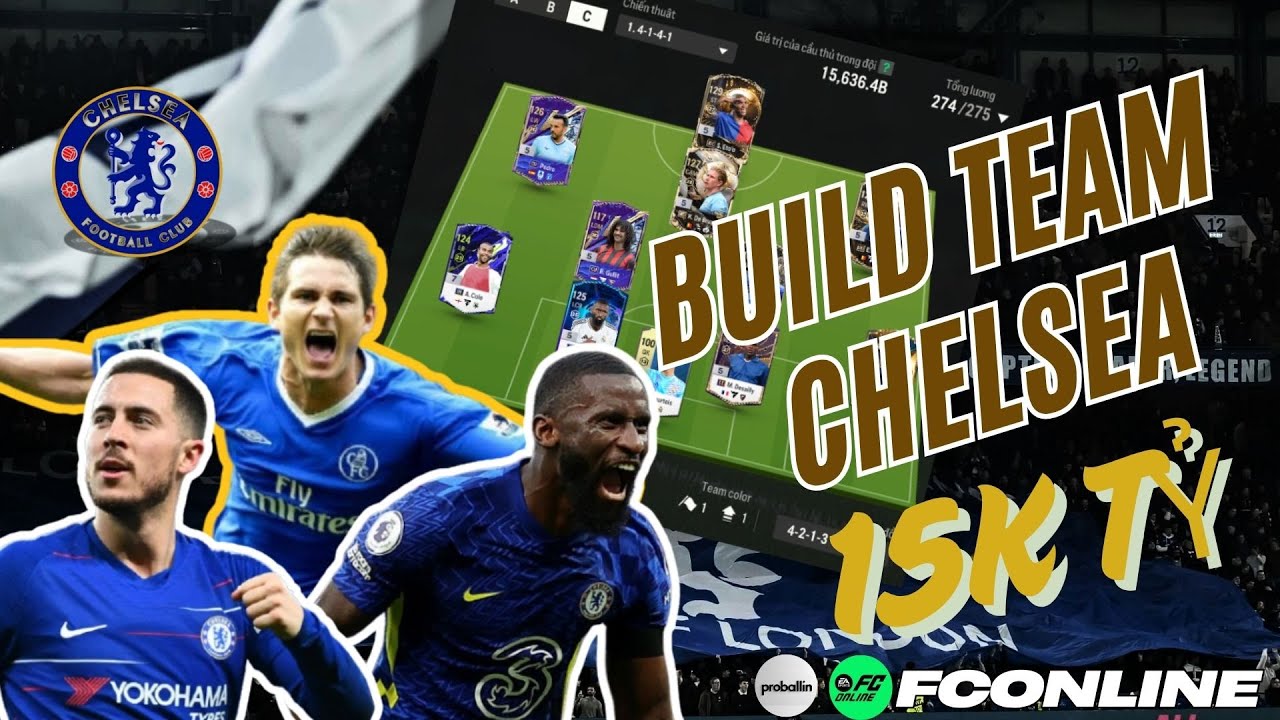 Proballinzone | Build Team Chelsea 15k Tỷ Cực Chất Và Trận Đối Đầu Mãn Nhãn Với Team Chelsea 