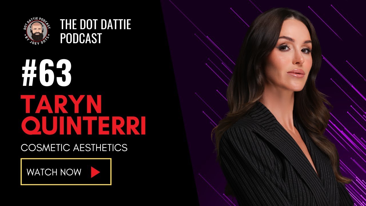 Dot Dattie Podcast #63 - Taryn Quinterri - Cosmetic Aesthetics