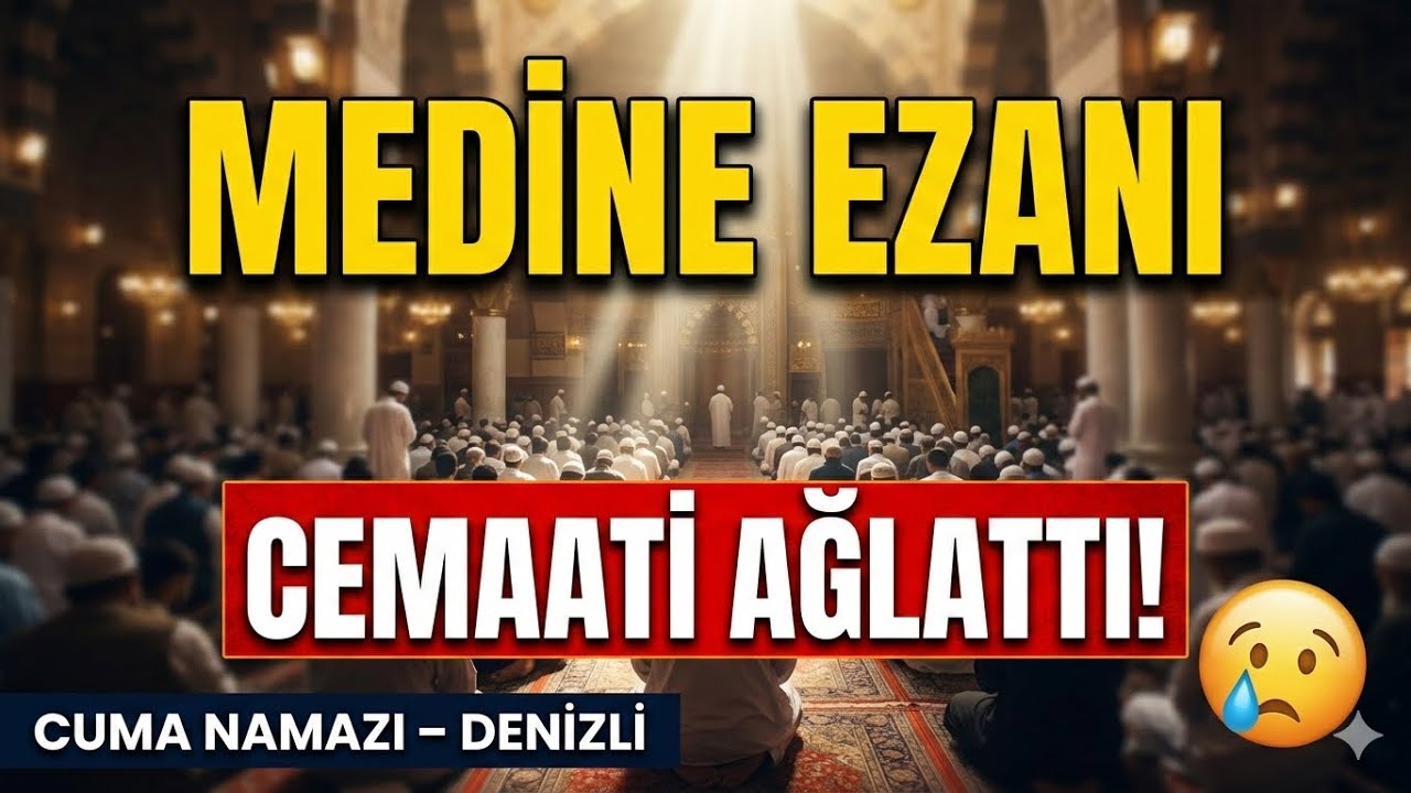 👉 Mehmet Fatih Kayacan’dan Cuma’da Medine Ezanı! 😢 Cemaat Gözyaşlarını Tutamadı