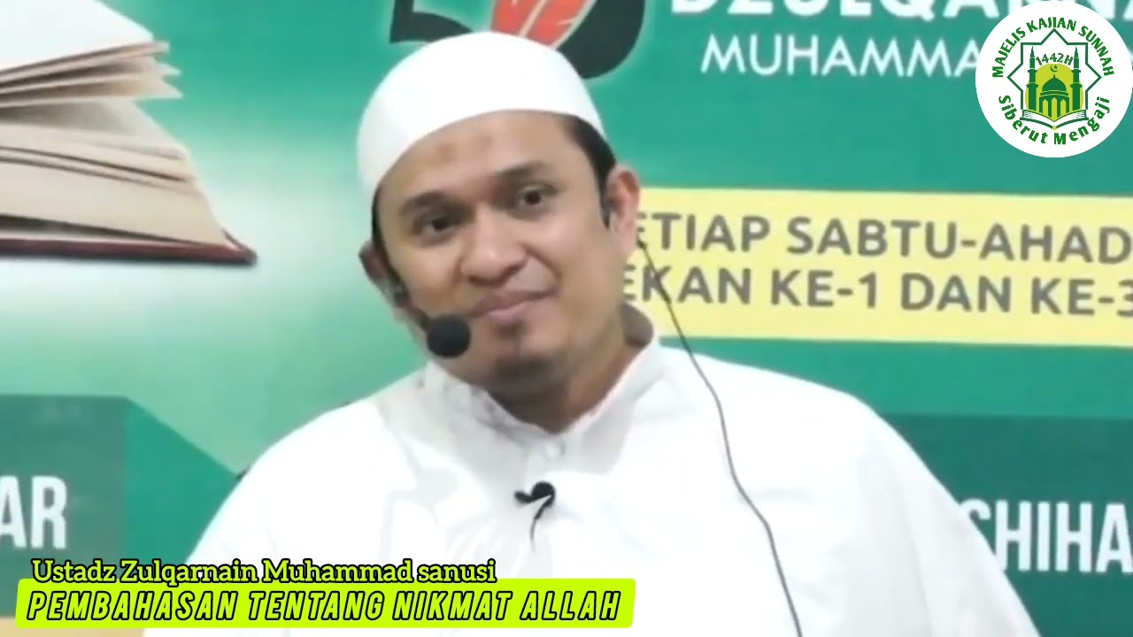 Ustadz Zulqarnain Muhammad sanusi Pembahasan tentang nikmat Allah 