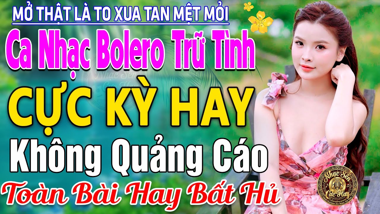 #101Bài TUYỆT PHẨM Trữ Tình Bolero Sến Xưa Thu Hút CẢ XÓM PHÊ -LK Nhạc Vàng Xưa Ngọt Ngào CỰC KỲ HAY