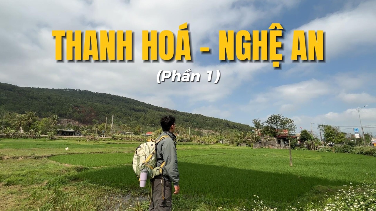 THANH HOÁ – NGHỆ AN (Phần 1) | Khởi đầu hành trình và sự MAY MẮN suốt đường đi