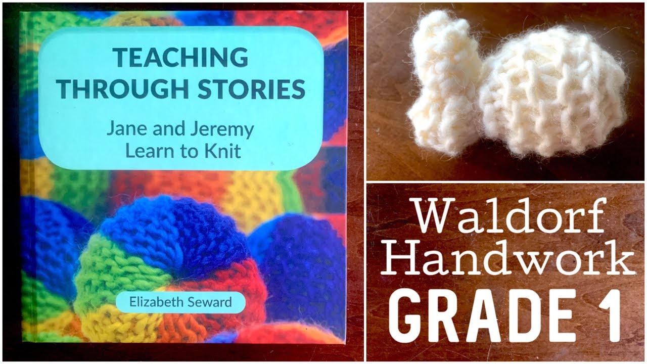Waldorf Handwork | Grade 1 | How to Knit a Bunny