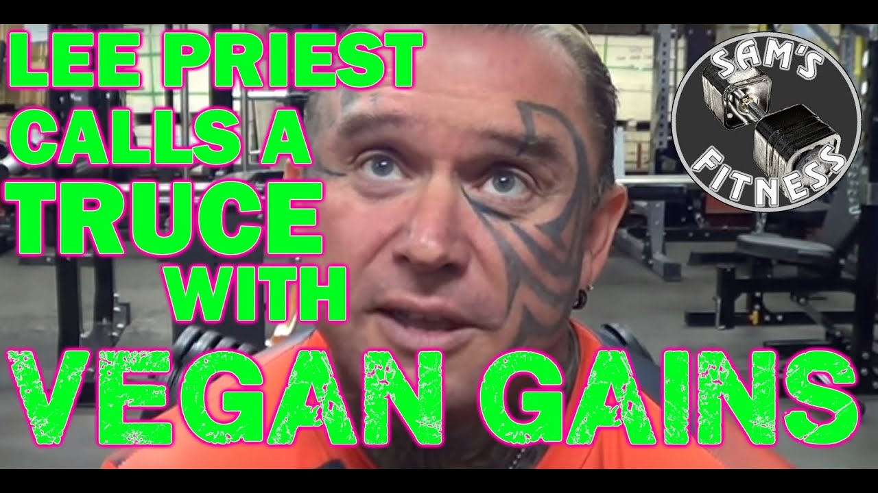 LEE PRIEST Calls A TRUCE with VEGAN GAINS
