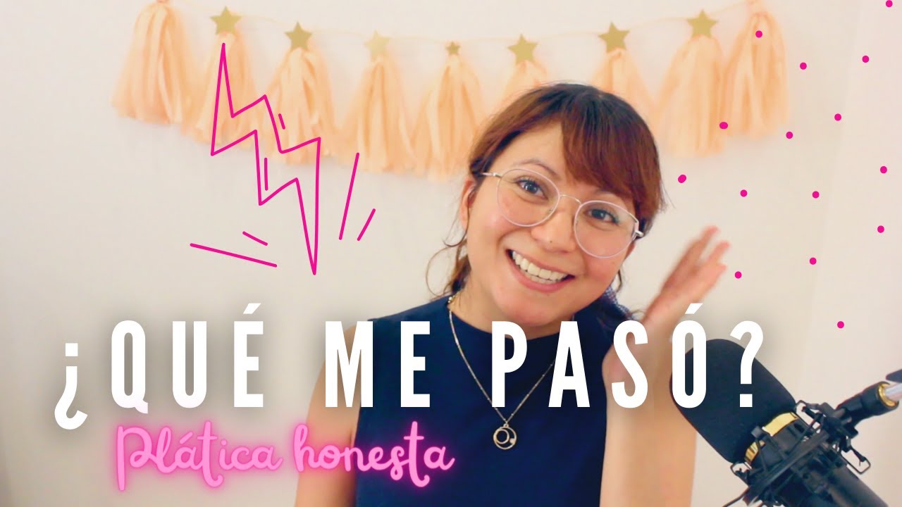¿QUÉ ME PASÓ? | PLÁTICA HONESTA EP. 1