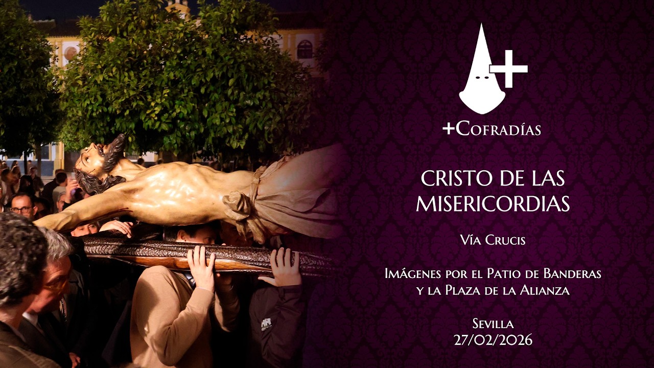 Vía Crucis del Santísimo Cristo de las Misericordias - Sevilla 2026