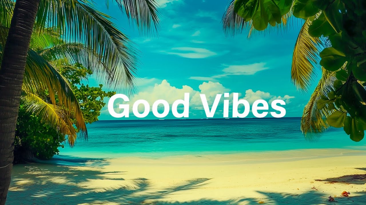 Good Vibes 🌴 Chill House Music 🌞