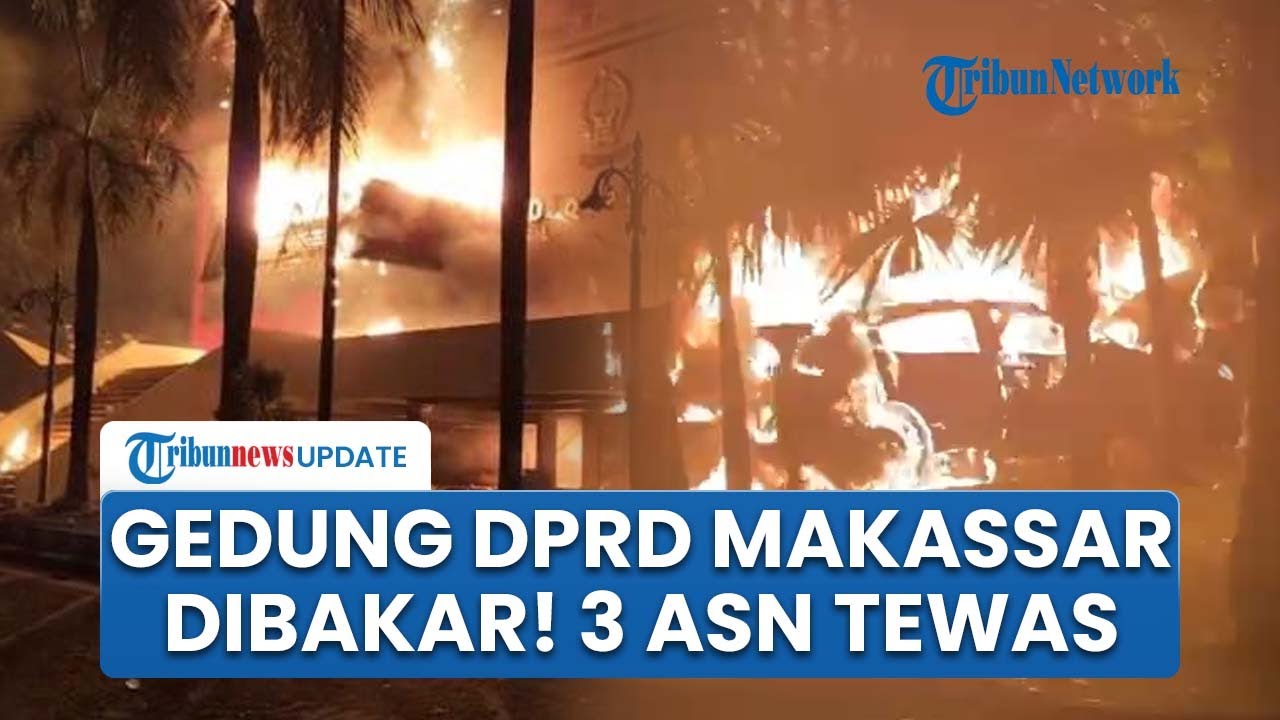 3 ASN Tewas saat DPRD Makassar Dibakar Massa, Ada Staf PDIP, Korban Terjebak & Lompat dari Lantai 4