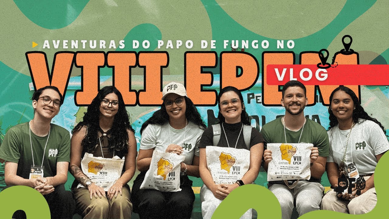 PdF Vlog- Na trilha do VIII Encontro Pernambucano de Micologia 2025