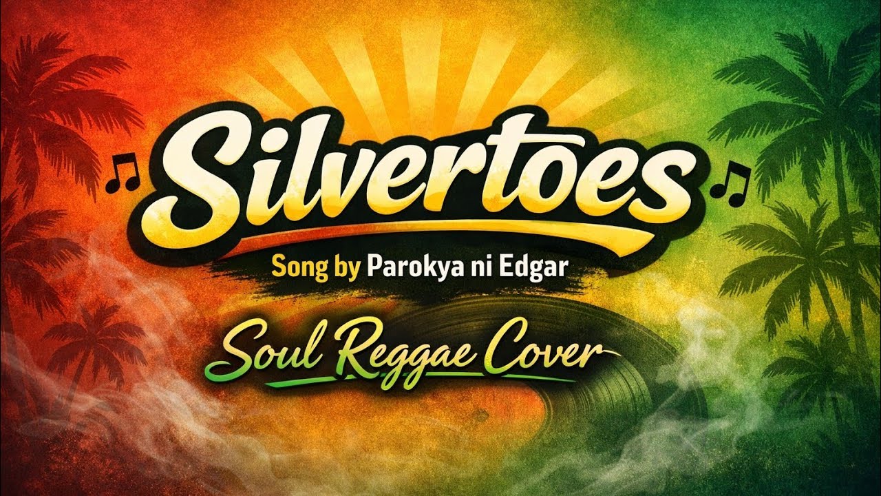 Silvertoes Reggae Cover | Parokya ni Edgar | Soul Reggae Cover
