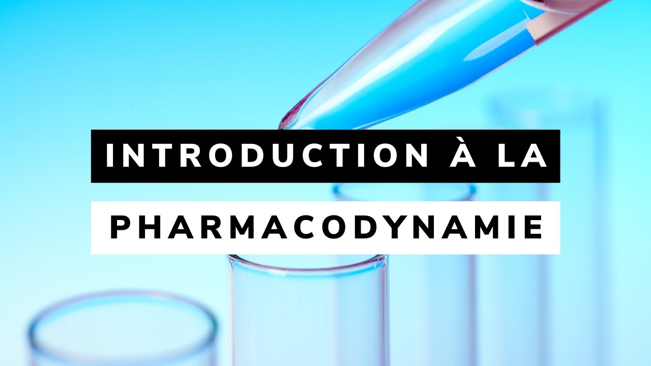 INTRODUCTION à la PHARMACODYNAMIE