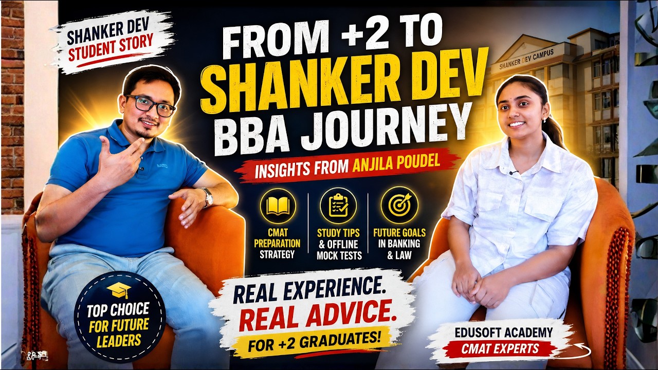 BBA Life at Shanker Dev Campus: Success Secrets & CMAT Preparation Tips | Anjila Poudel