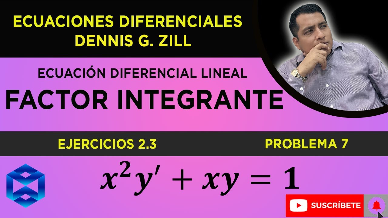 Ejercicios 2.3 Problema 7. Dennis G. Zill ED Ecuaciones Lineales de Primer Orden