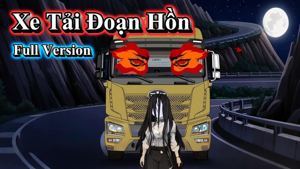 Full Version | Xe Tải Đoạn Hồn | Người Xa Lạ Vietsub