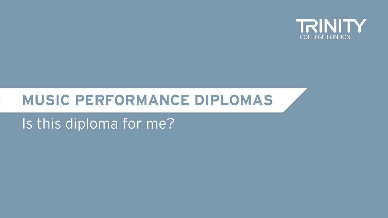 Trinity’s Music Performance Diplomas: Is this diploma for me?