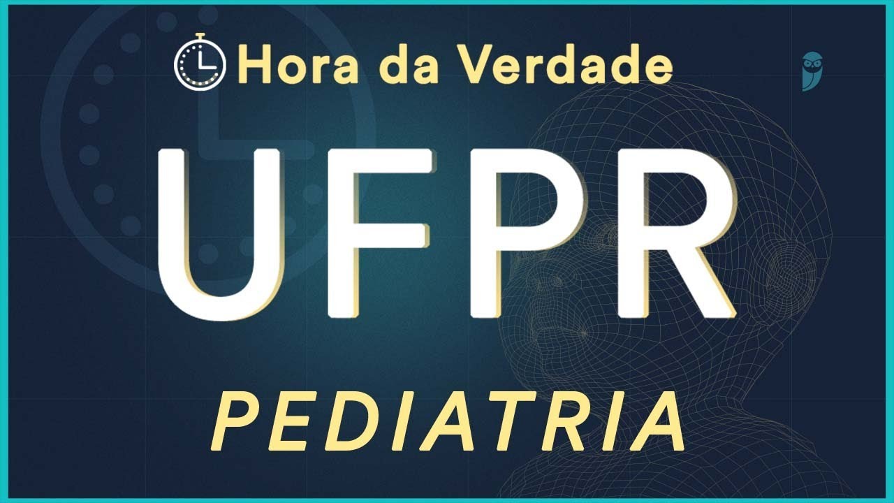 Pediatria - Hora da Verdade UFPR 2022 - Aula de Revisão para Residência Médica