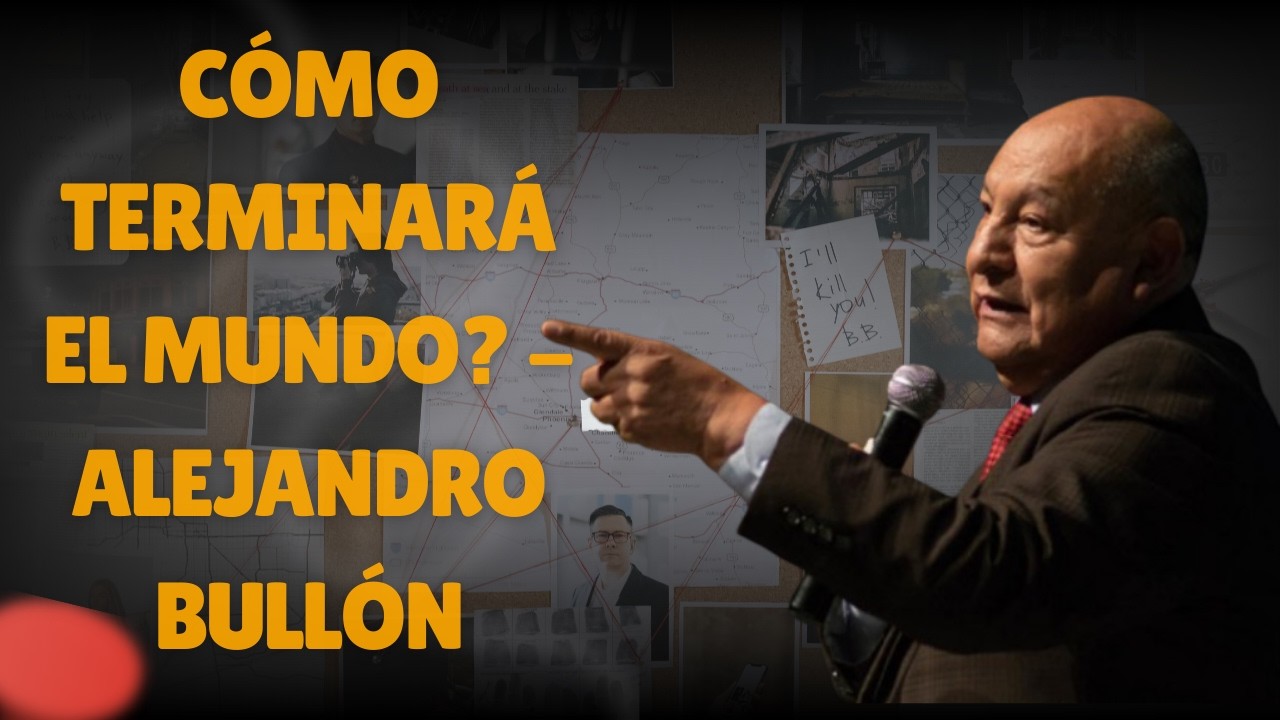 Cómo Terminará el Mundo? - Alejandro Bullón